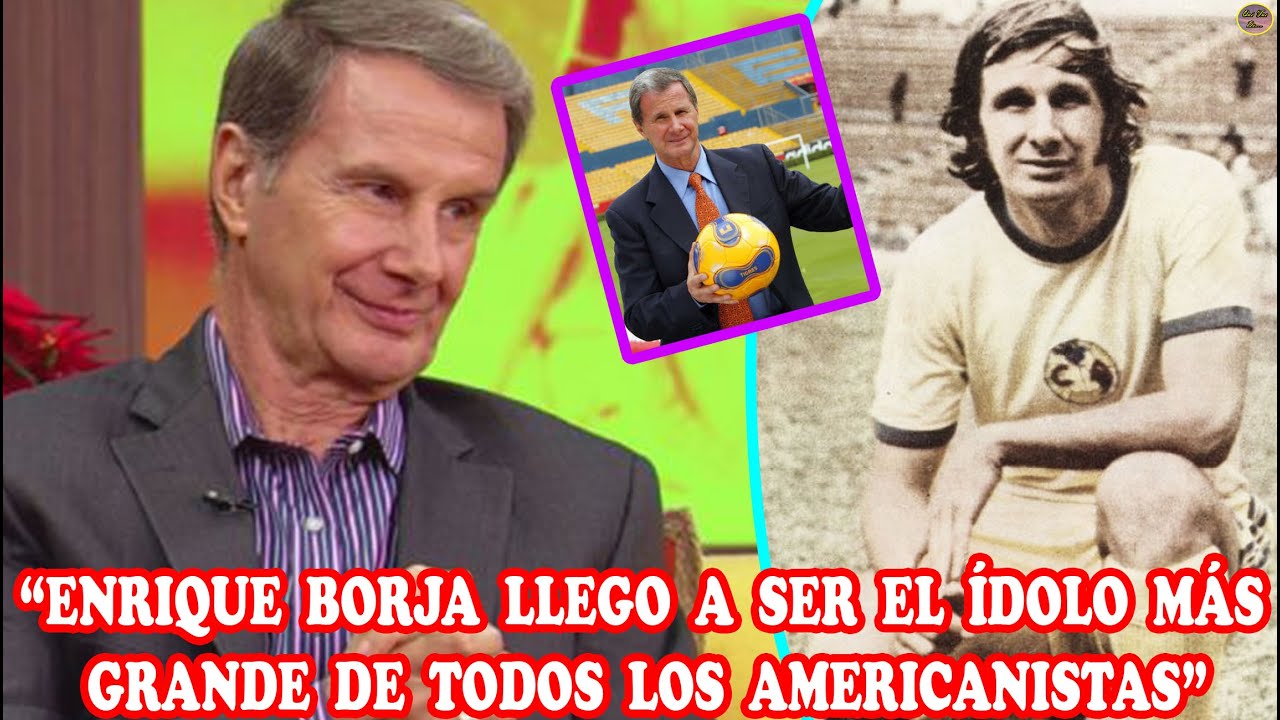 QUÉ FUE DE… ENRIQUE BORJA “EL CAZA GOLES” AMERICANISTA QUE EL PÚBLICO ADORABA