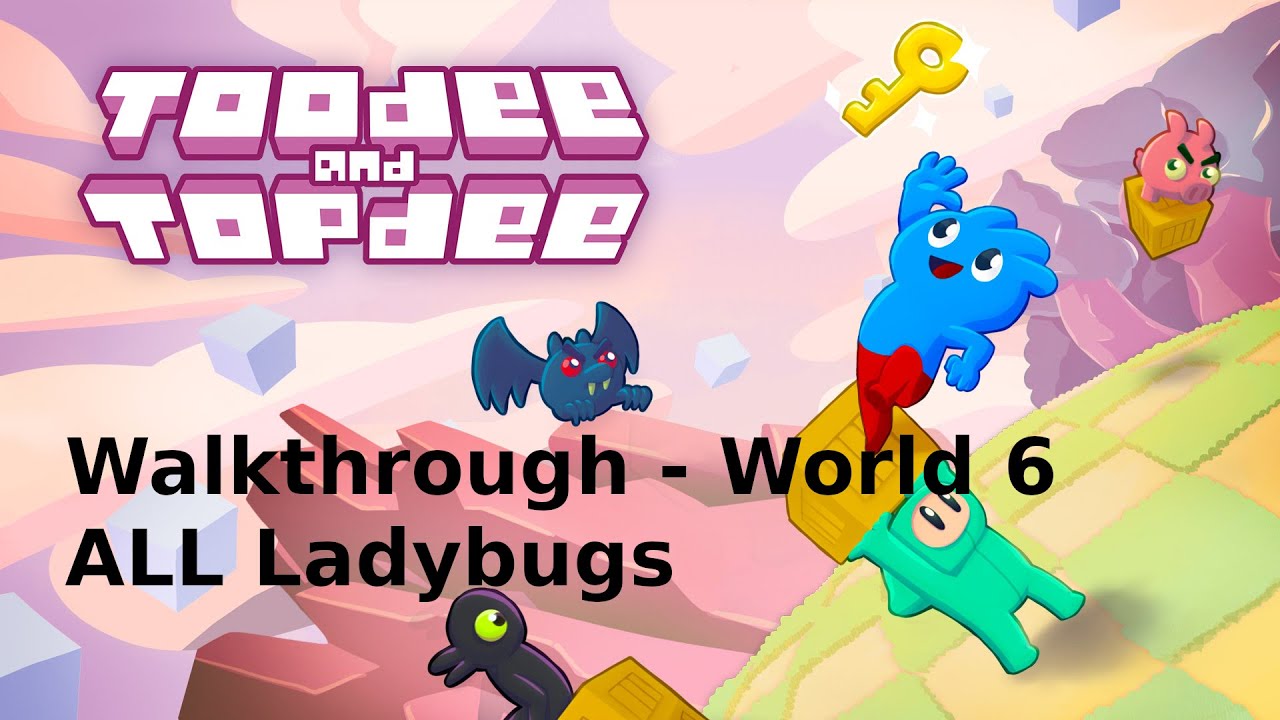 Toodee and Topdee Walkthrough - World 6 - Level 1-10 (All Ladybugs!)