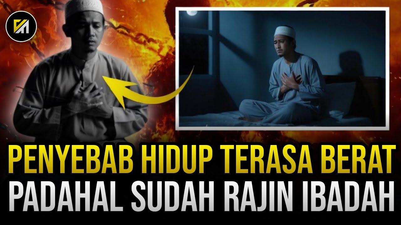 Inilah Alasan Mengapa Hidup Terasa Berat Padahal Sudah Rajin Ibadah