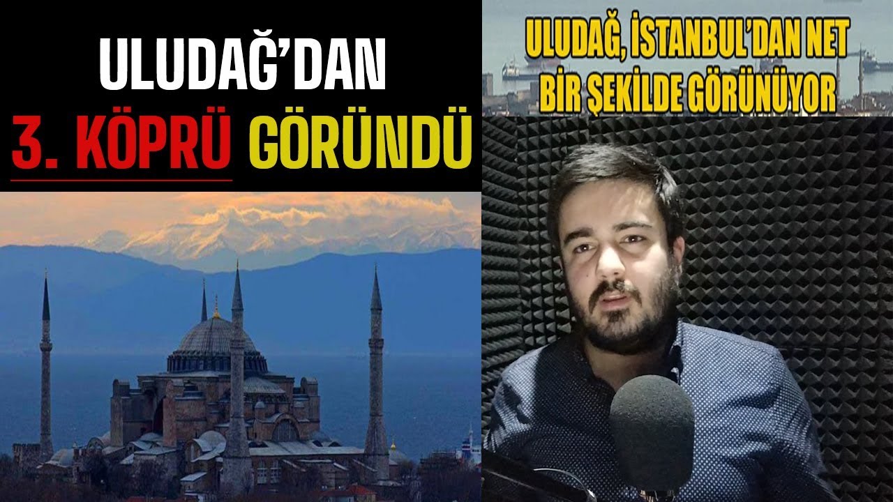 BURSA ULUDAĞ'DAN İSTANBUL 3. KÖPRÜ GÖRÜNDÜ