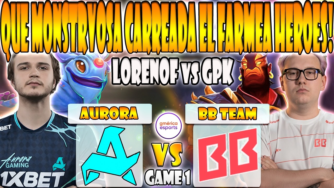 AURORA vs BB TEAM BO3[GAME 1]ELIMINACION- NIGHTFALL, LORENOF VS GPK, KIRITYCH- DREAMLEAGUE SEASON 28