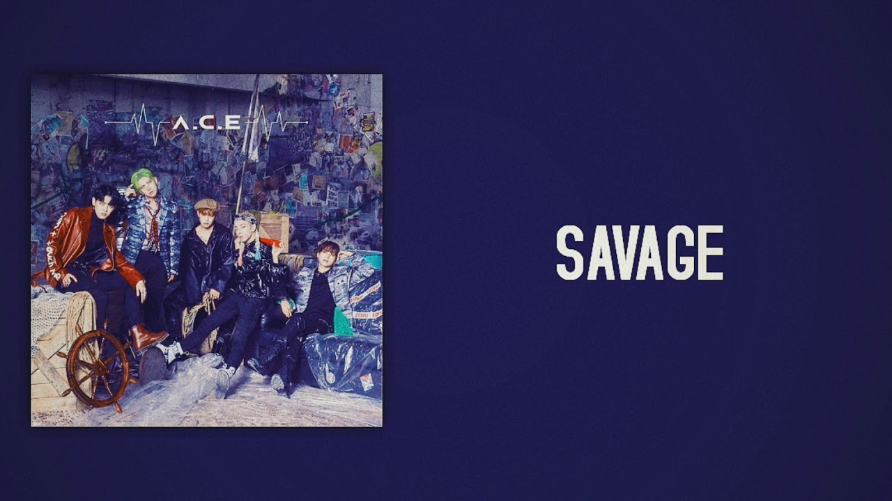A.C.E - SAVAGE (Slow Version)