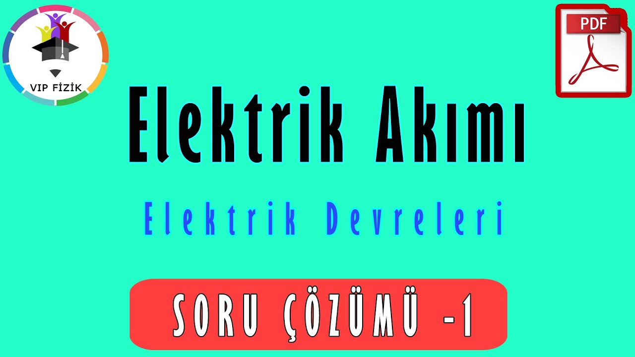 Elektrik Akımı -3 | Elektrik Devreleri Soru Çözümü | PDF | TYT Fizik #2022