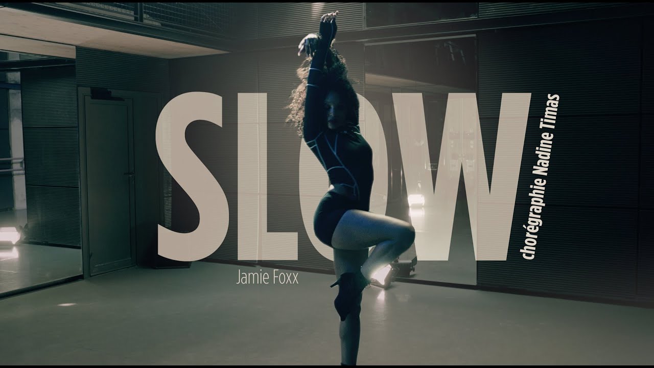 SLOW I JAMIE FOXX I Chorégraphie Nadine Timas