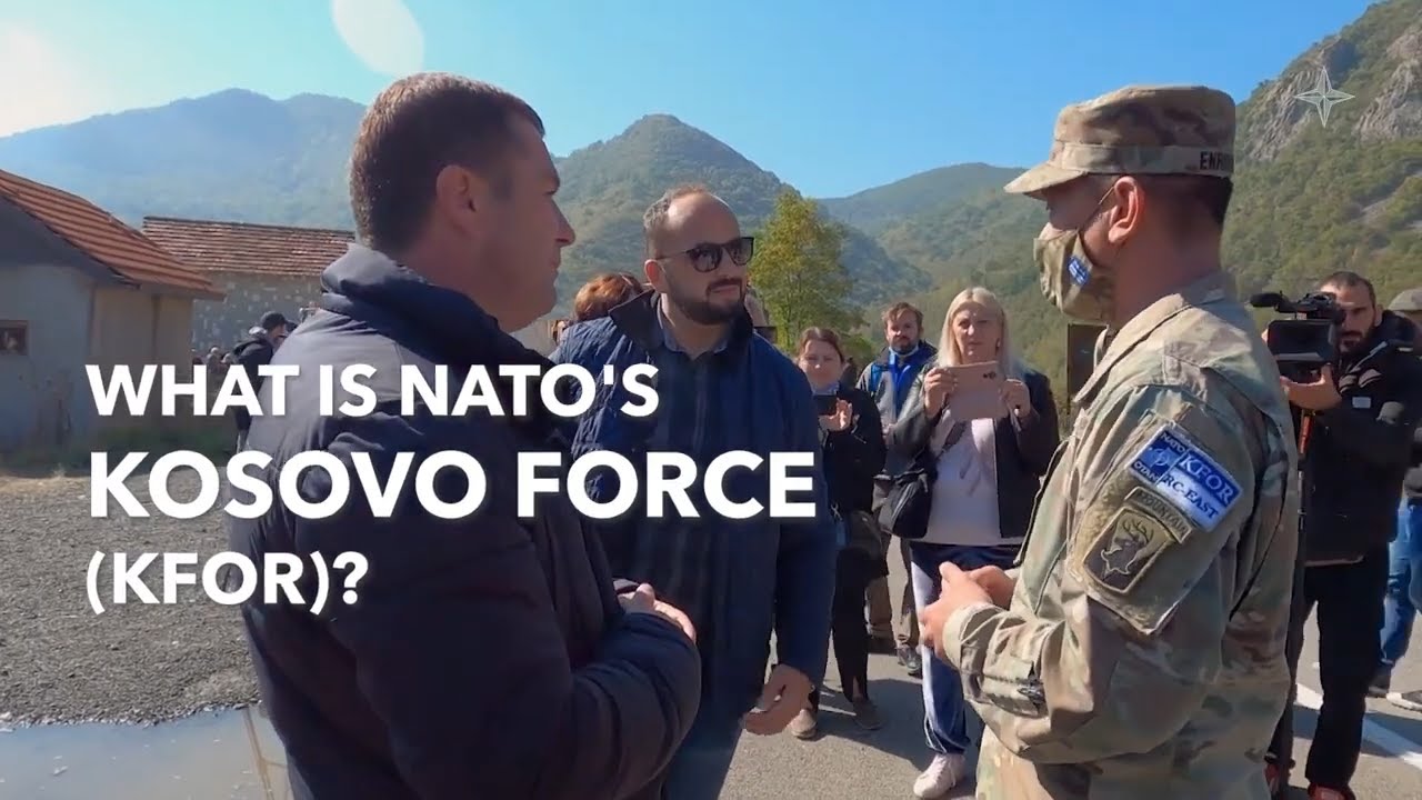What is NATO&rsquo;s Kosovo Force (KFOR)?