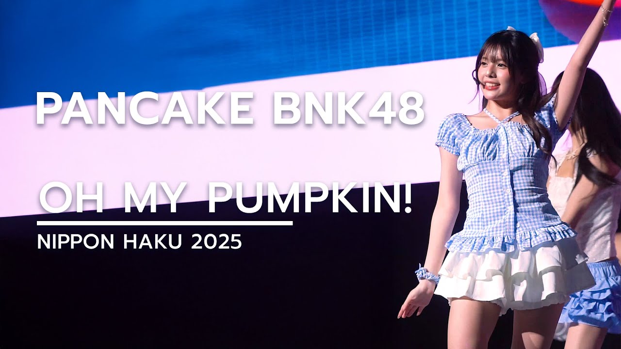 BNK48  PANCAKE - OH MY PUMPKIN!  NIPPON HAKU 2025