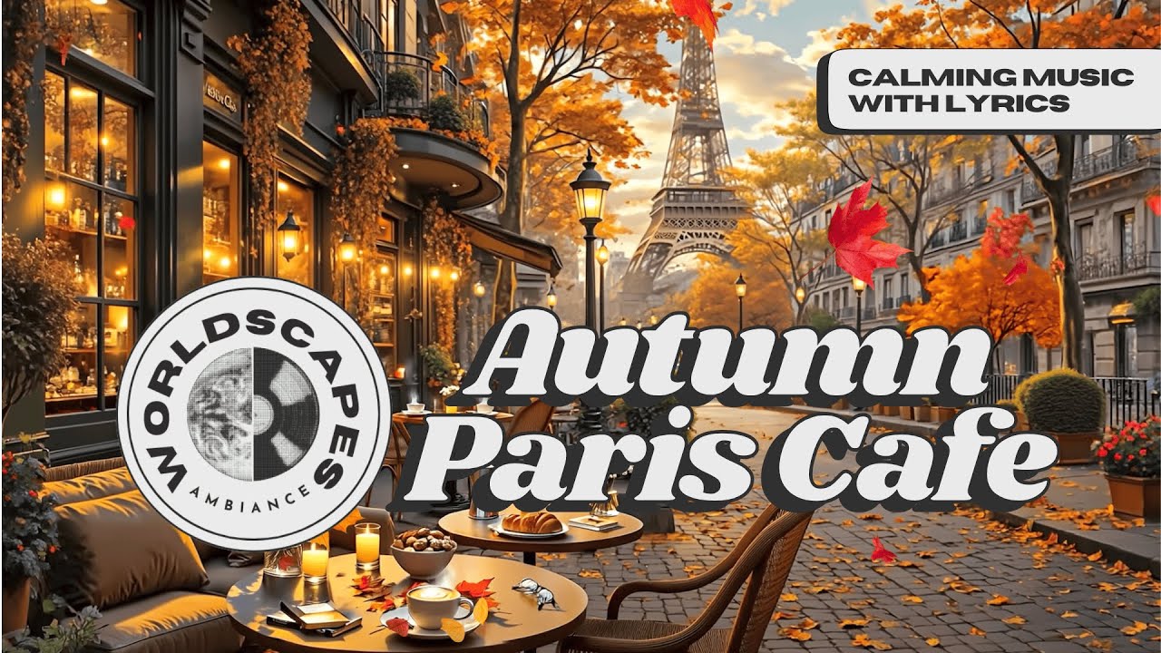 Paris Café Ambience in Autumn (Eiffel Tower) | Classic French Chanson Music to Work, Study, Relax