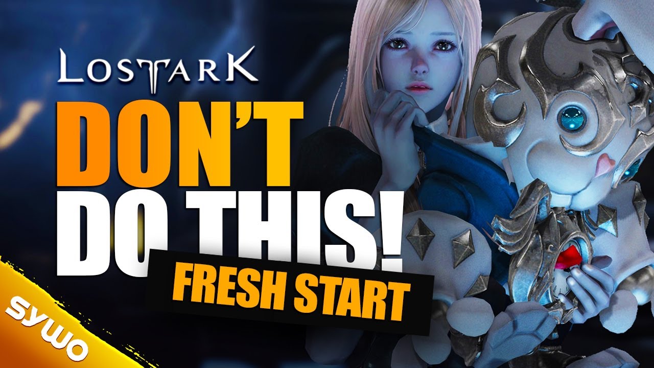 DON'T RUIN Your LOST ARK Fresh Start. MISTAKES TO AVOID!