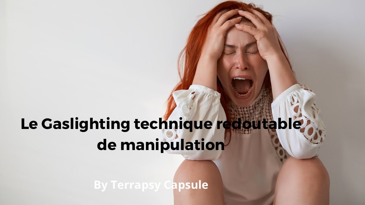 Le gaslighting, technique de manipulation redoutable
