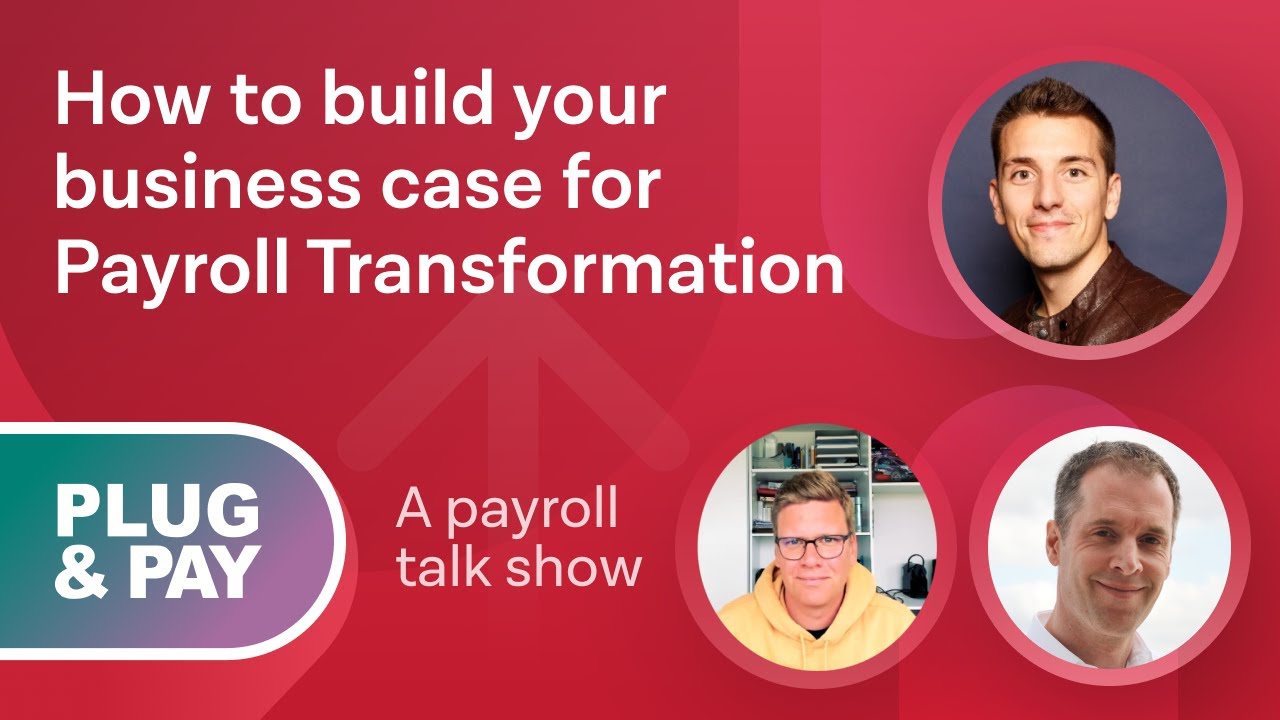 Plug & Pay Ep 25: How to build your business case for payroll transformation w/ Pierre Thenes