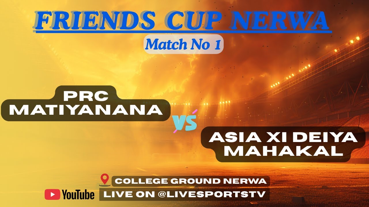 FRIENDS CUP NERWA 🏏 | Match No 1 | PRC Matiyanana vs Asia XI Deiya Mahakal