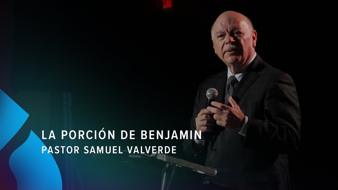 La porción de Benjamin - Pastor Samuel Valverde