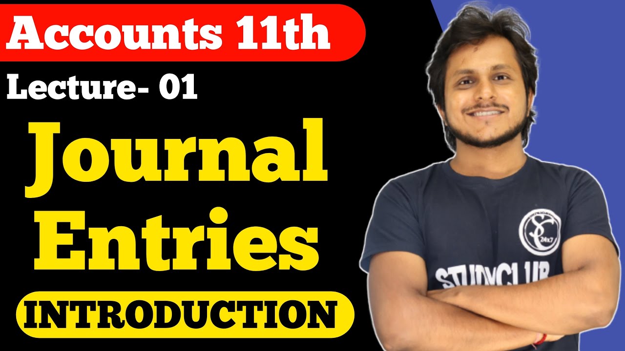 Journal Entries | ( L-1) | Accounting | Rules of Debit and Credit || Basic Journal Entries  || 11th