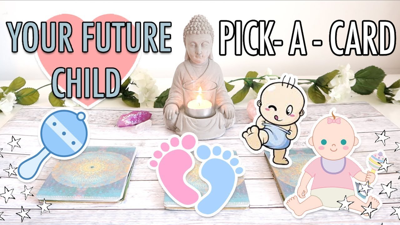 ⭐️💖👶🏼PICK A CARD💙👶🏻 ⭐️| Your FUTURE CHILD - Boy or Girl? Personality and Zodiac Sign!