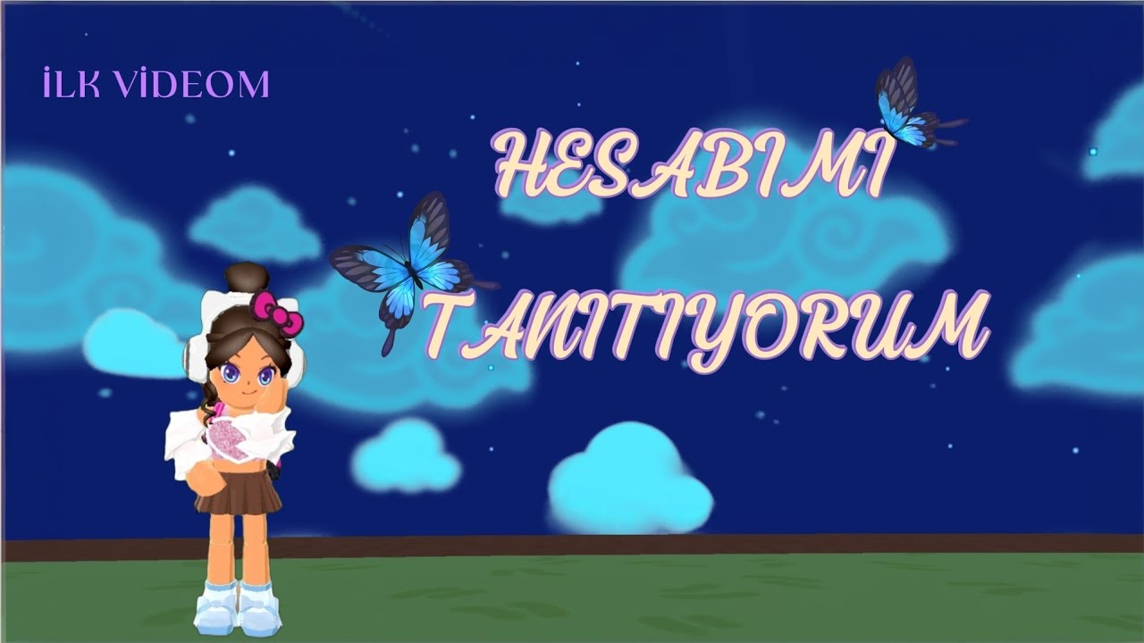 Hesabımı Tanıtıyorum ( ilk videom ) 