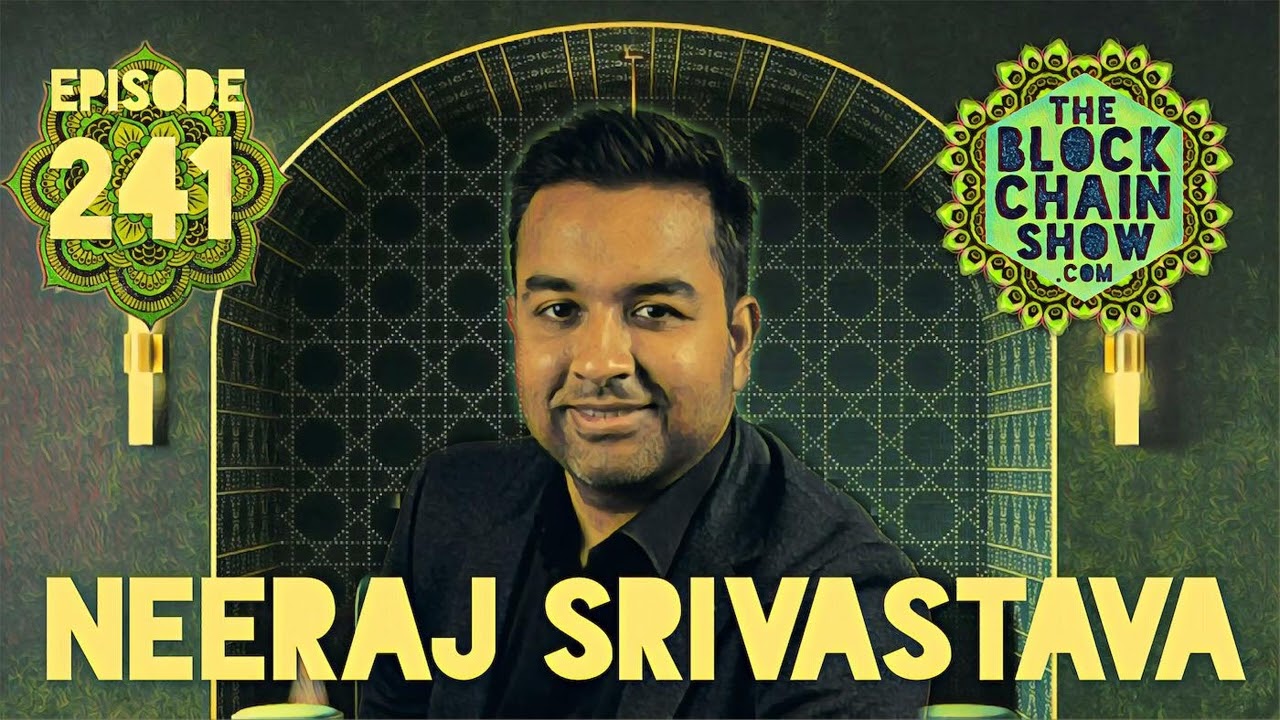 241: Beyond Cryptocurrency: Exploring the World of Enterprise Blockchain with Neeraj Srivastava...