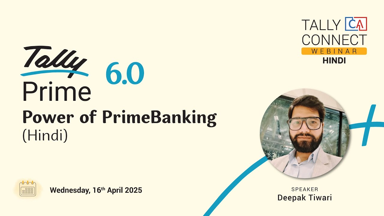 TallyPrime 6.0 – Power of PrimeBanking | Deepak Tiwari | Tally CA Connect