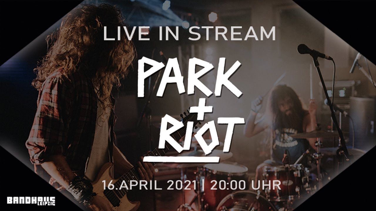 Park+Riot - Live im Bandhaus Leipzig | 16.04.2021