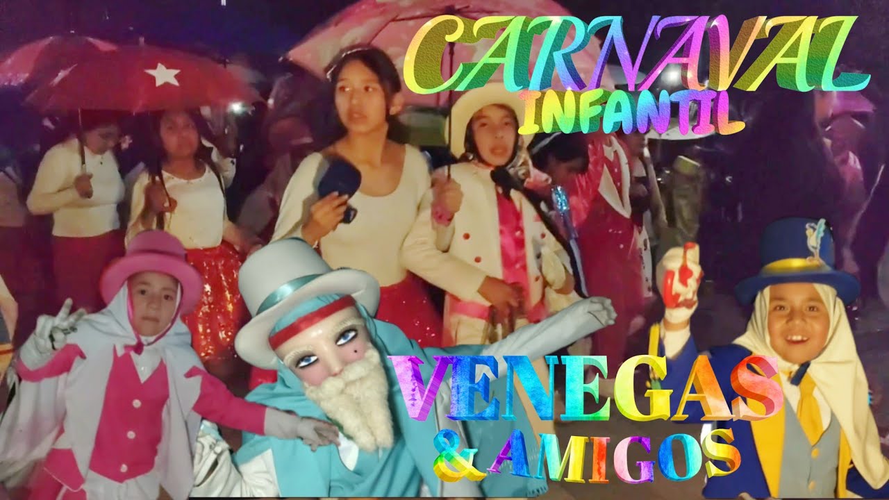 CARNAVAL INFANTIL 2025 VENEGAS Y AMIGOS 🎭🎩☂️♥️SAN MIGUEL TOCUILA 2025