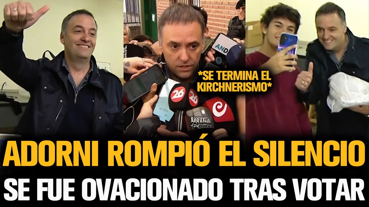 ADORNI ROMPIÓ EL SILENCIO Y SE FUE OVACIONADO TRAS VOTAR