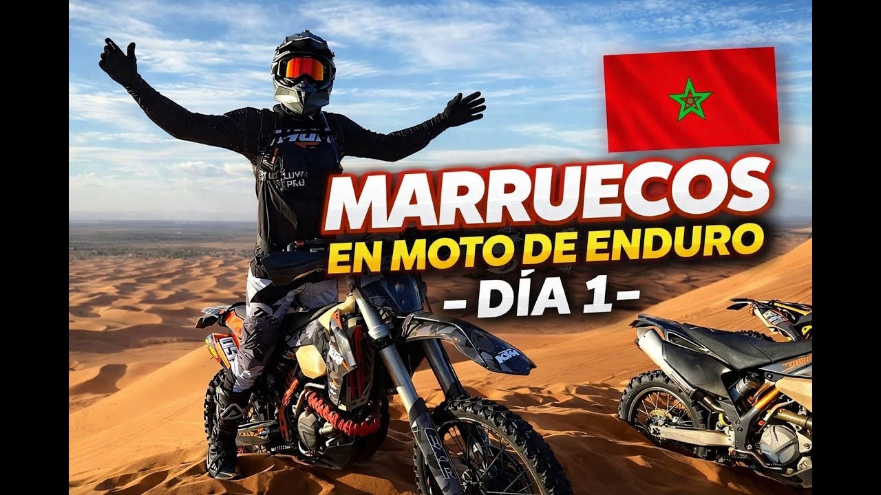 Marruecos en moto de Enduro🔥| D&Iacute;A 1| Rumbo al desierto y primeras dunas | Enduro Garage