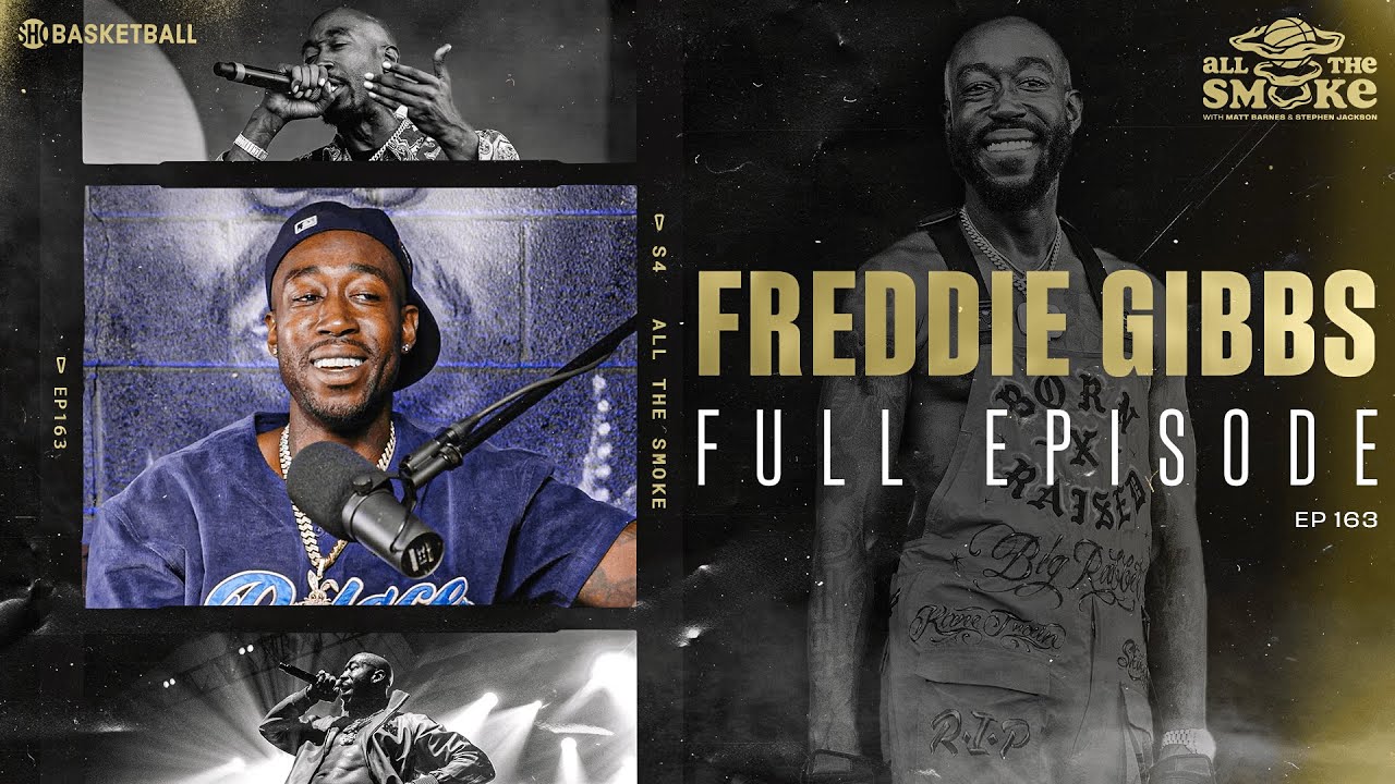 Freddie Gibbs | Ep 163 | ALL THE SMOKE Full Episode | SHOWTIME Basketball