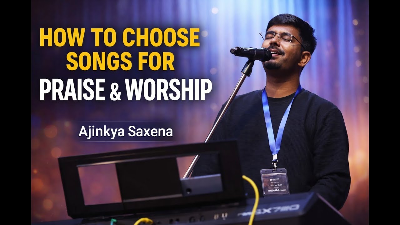 How to Choose Songs for Praise & Worship | A Practical Teaching