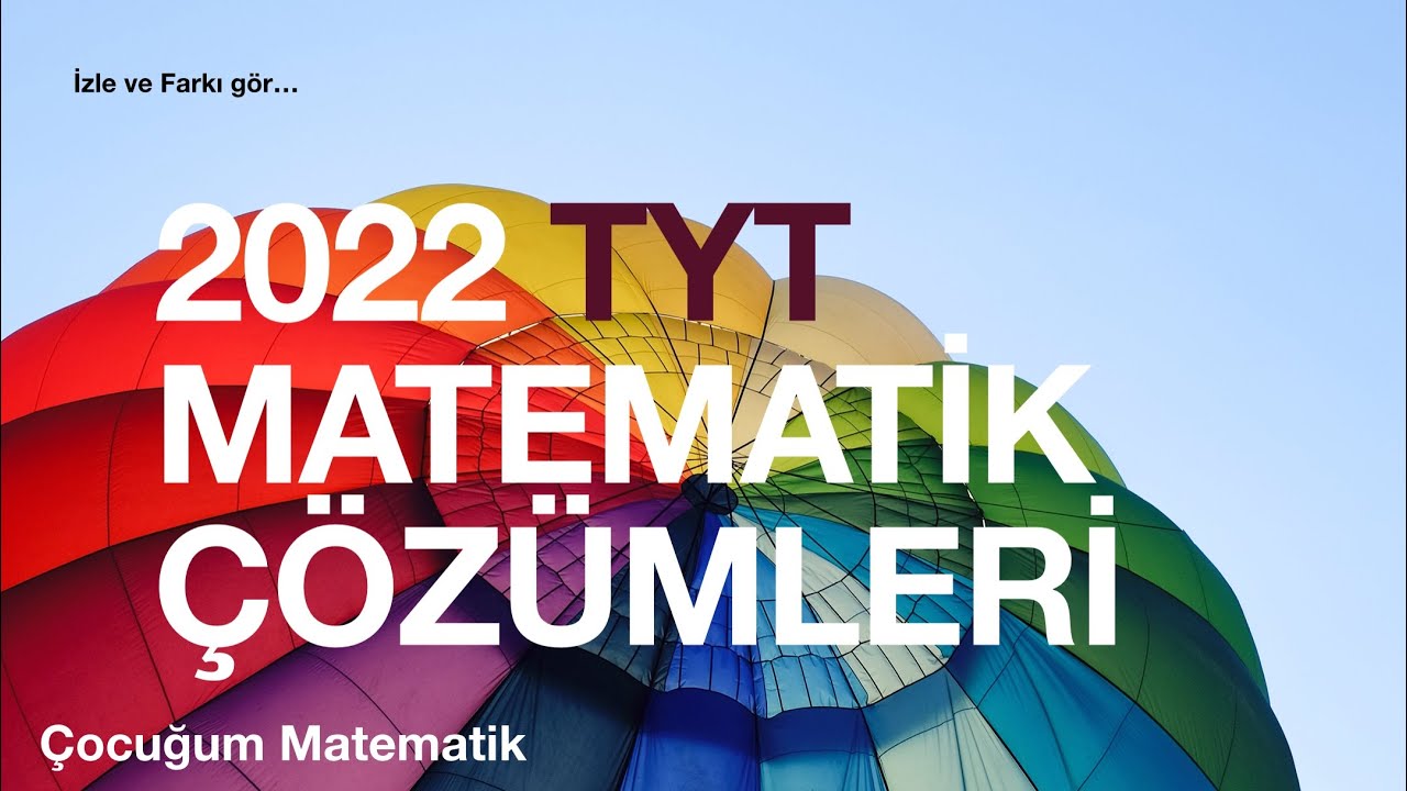 2022 TYT MATEMATİK SORULARI VE  &Ccedil;&Ouml;Z&Uuml;MLERİ( PDF A&Ccedil;IKLAMADA)