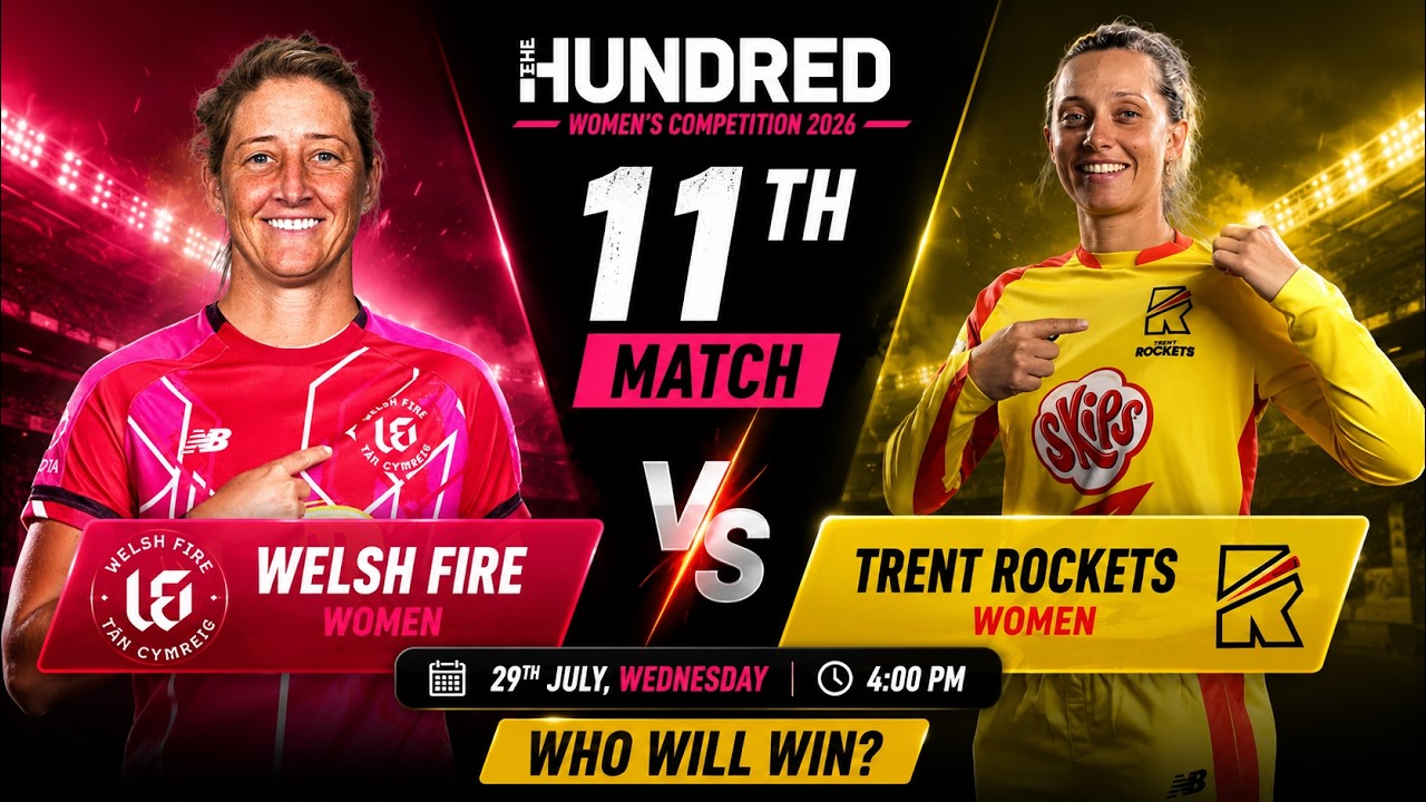 Welsh Fire-W vs Trent Rockets-W 11th Match Prediction, Who Will Win? The Hundred Women 2026