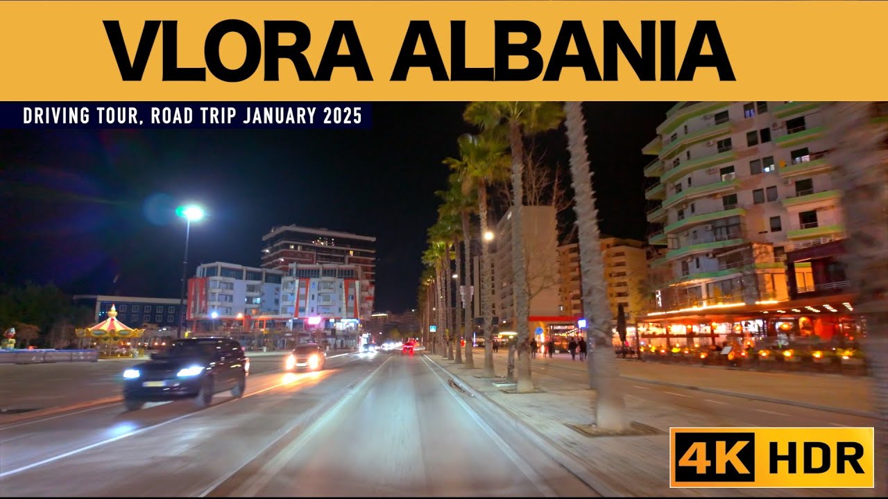 VLORA ALBANIA, DUKE UDHËTUAR NË RRUGËT E VLORËS, DRIVING TOUR AT NIGHT, ROAD TRIP [4K HDR]