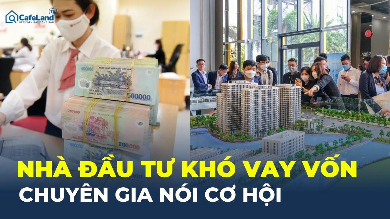 SIẾT TÍN DỤNG BĐS: Nhà đầu tư hoảng loạn, CƠ HỘI CHO AI?| CafeLand