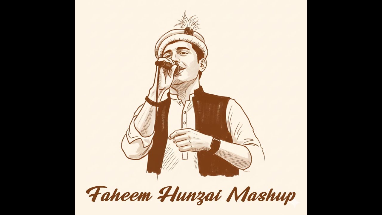 Faheem Hunzai | Burushaski Song | Mashup | 2025