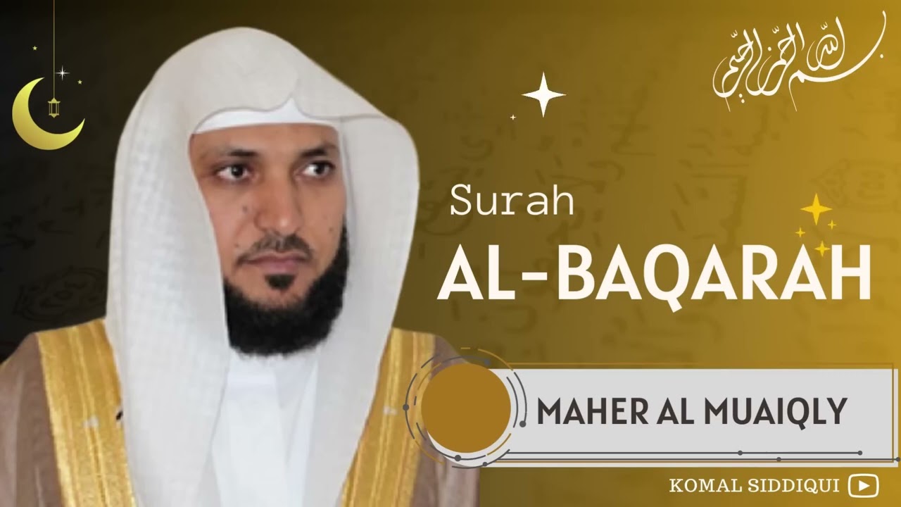 Surah Al Baqarah ٱلْبَقَرَة Recitation by Maher Al Muaiqly