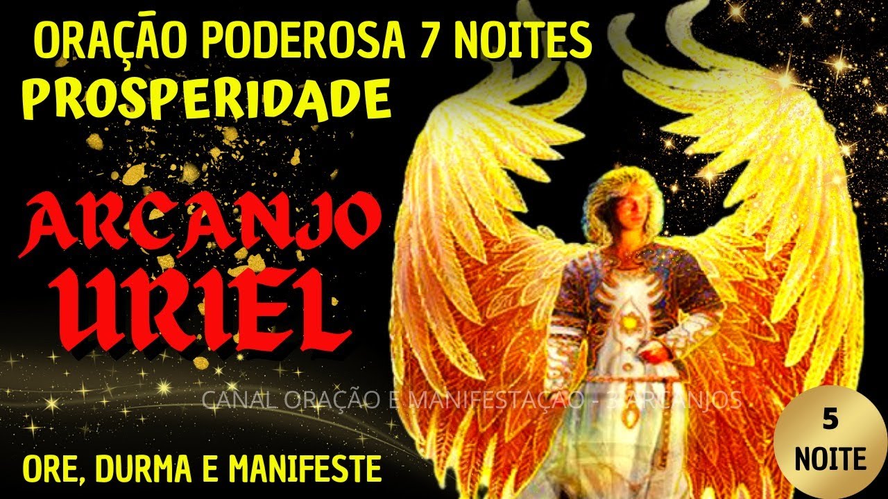 ORAÇÃO PODEROSA DAS 7 NOITES DA PROSPERIDADE COM O ARCANHO URIEL - ATRAIA SABEDORIA E ABUNDÂNCIA #5