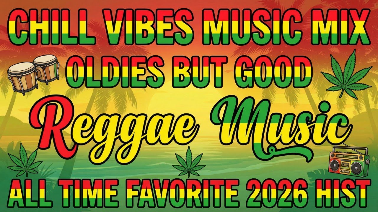 Road Trip Reggae Mix 2026 | The Best Nonstop Relaxing English Music Playlist For Chill Hits