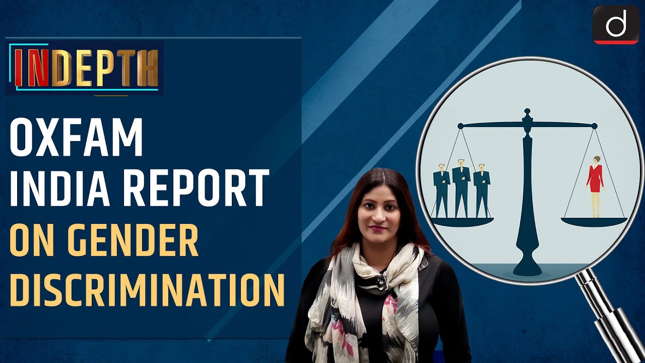 Oxfam India report on gender discrimination | InDepth | Drishti IAS English