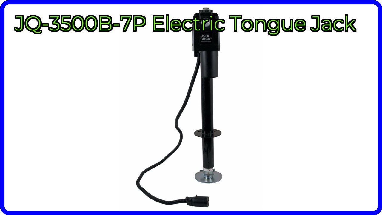 REVIEW (2025): JQ-3500B-7P Electric Tongue Jack. ESSENTIAL details.