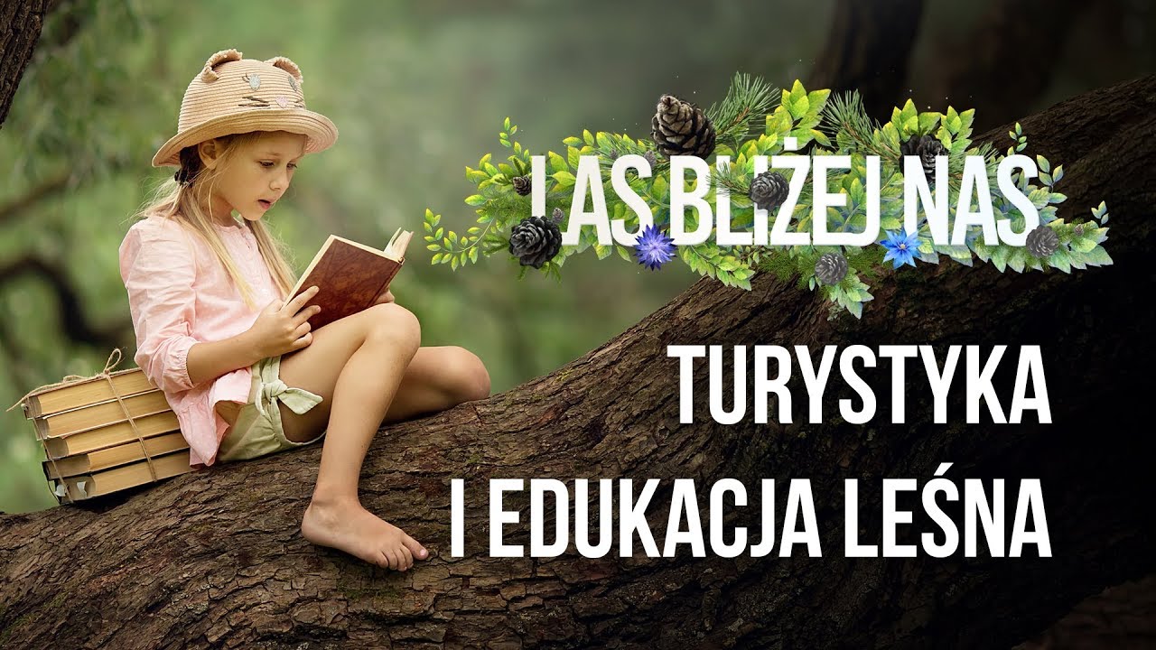 Las bliżej nas - Turystyka i edukacja leśna