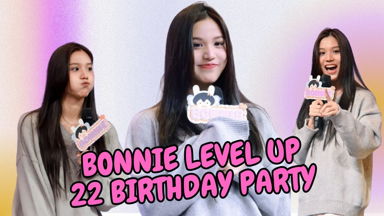 [ENG SUB] Bonnie 22 Birthday party part 1 || BONNIE LEVEL UP #22ndBonnieBDparty
