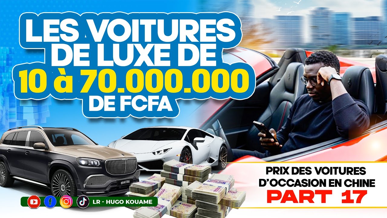 Prix des voitures d’occasion en Chine | Part17 Les voitures de Luxe