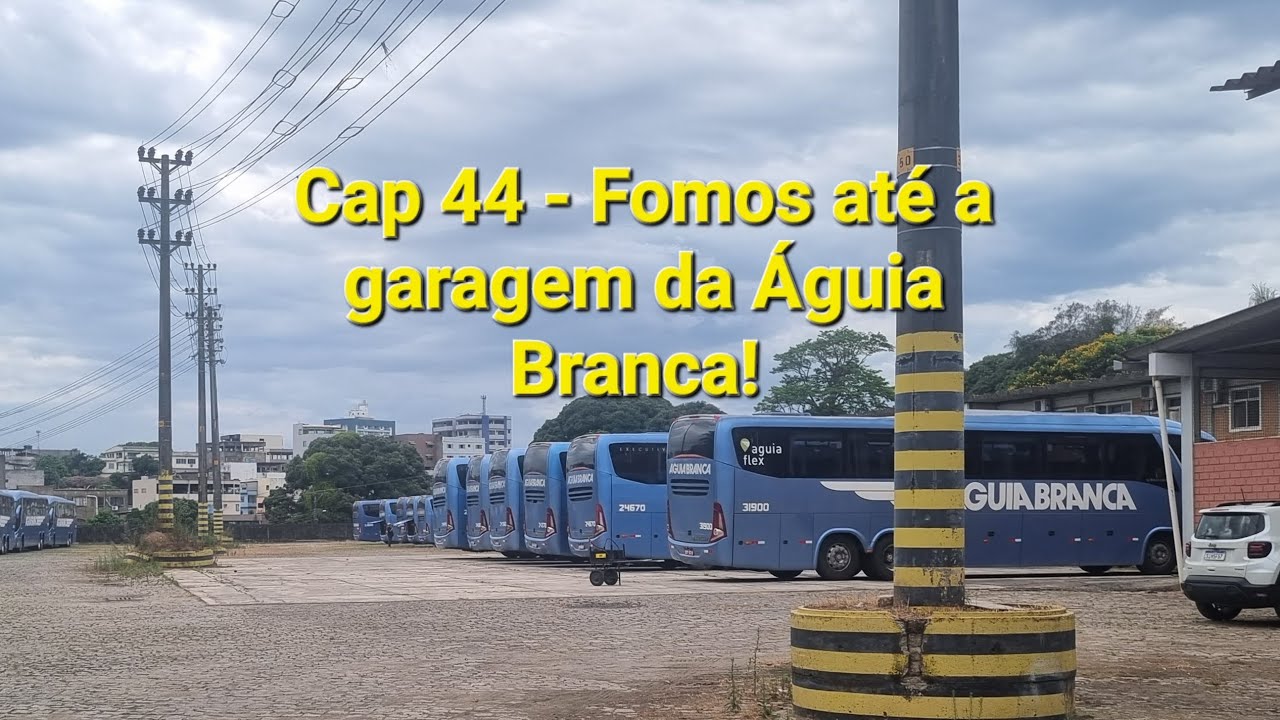 Cap. 44 - Fomos até o Espírito Santo na garagem da Águia Branca!