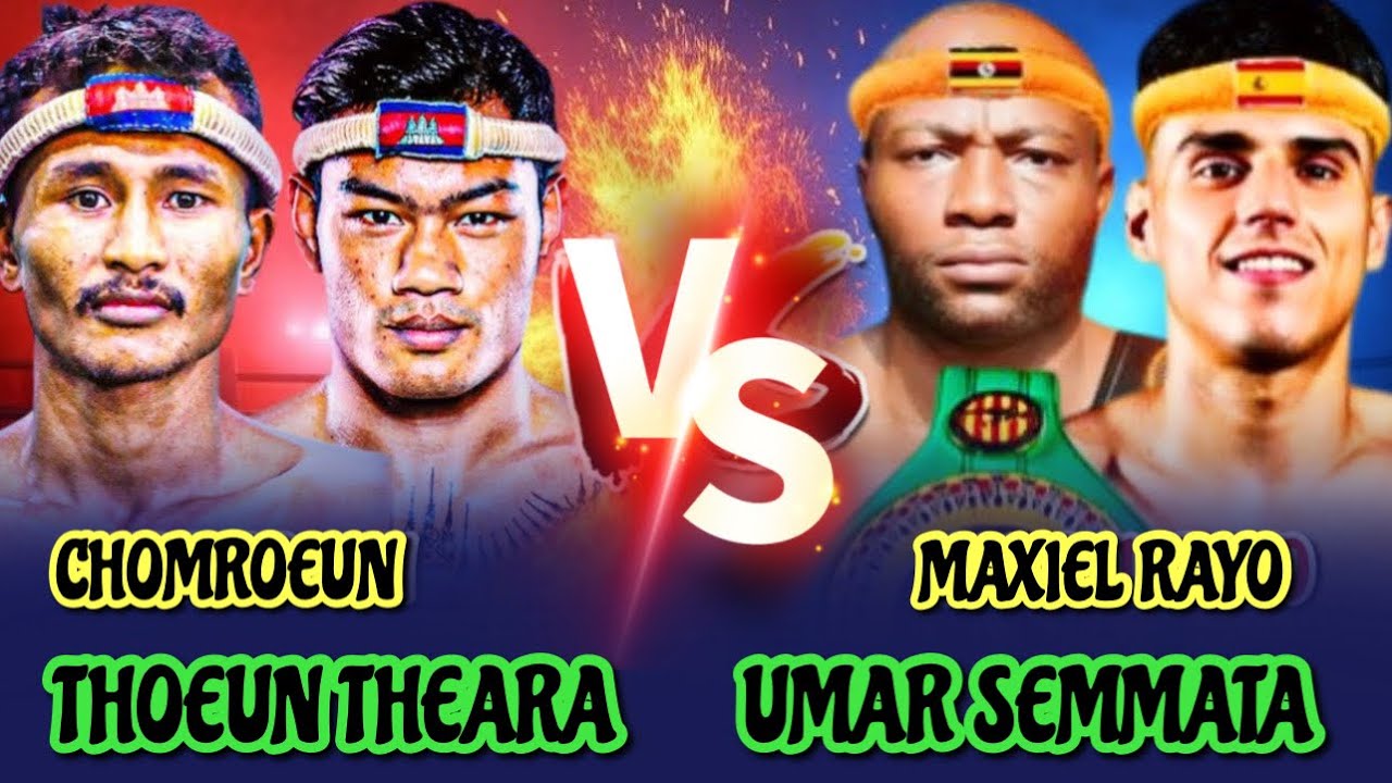 ធឿន ធារ៉ា & ចំរើន - THOEUN THEARA vs UMARSEMMATA & CHOMROEUN vs MAXIELRAYO