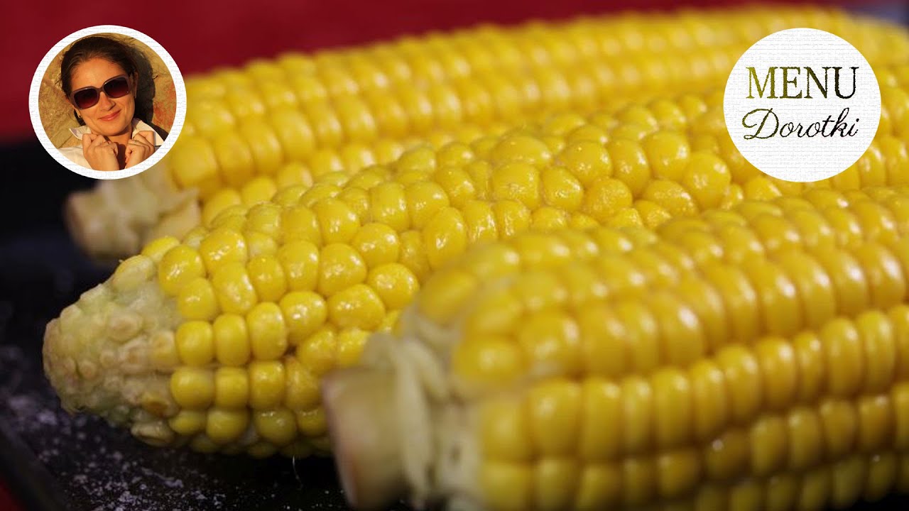 Jak ugotować kukurydzę aby była miękka i delikatna? MENU Dorotki.