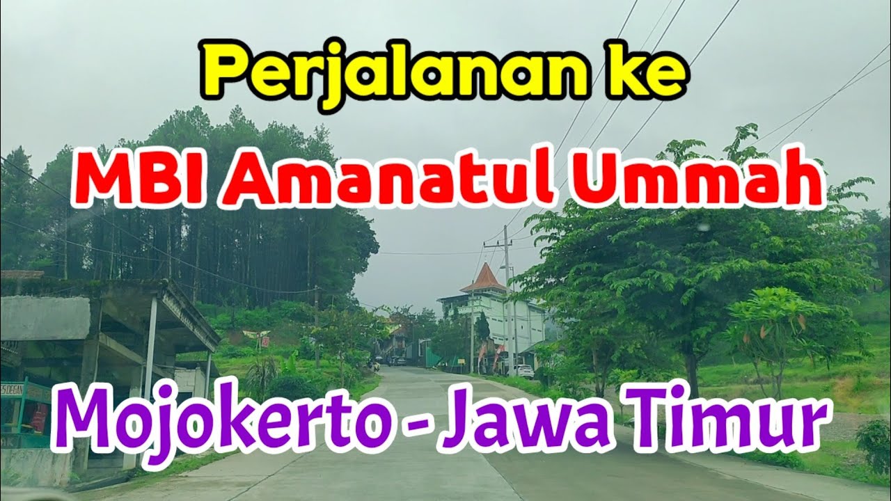 Perjalanan Menuju MBI Amanatul Ummah, Pacet, Mojokerto