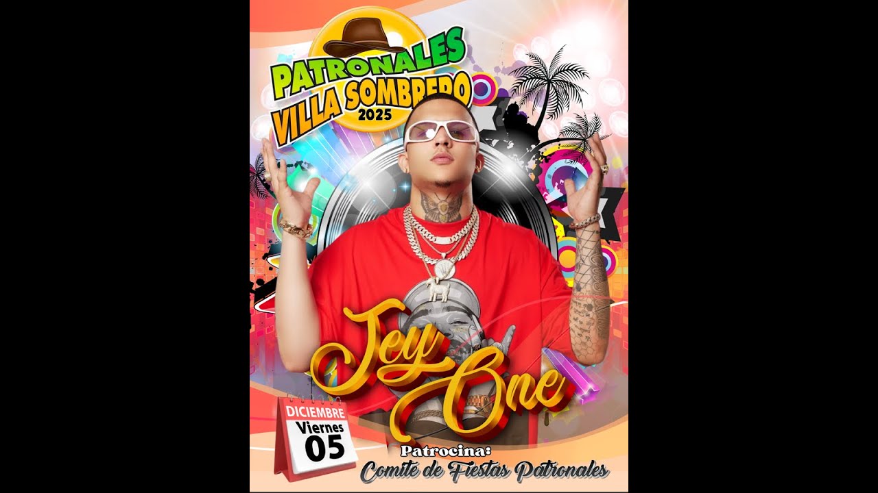 patronales Villa Sombrero 2025 - Jey One