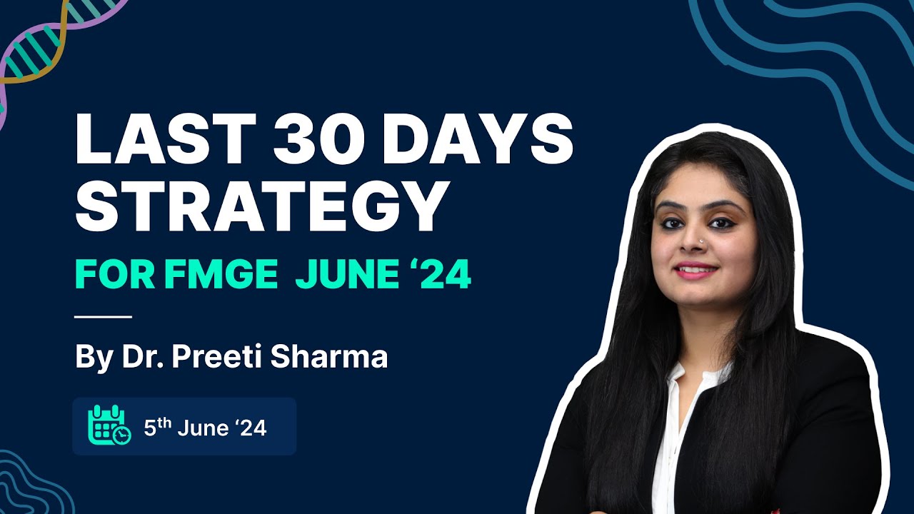 Navigating the Final 30 Days Effectively for FMGE preparation!