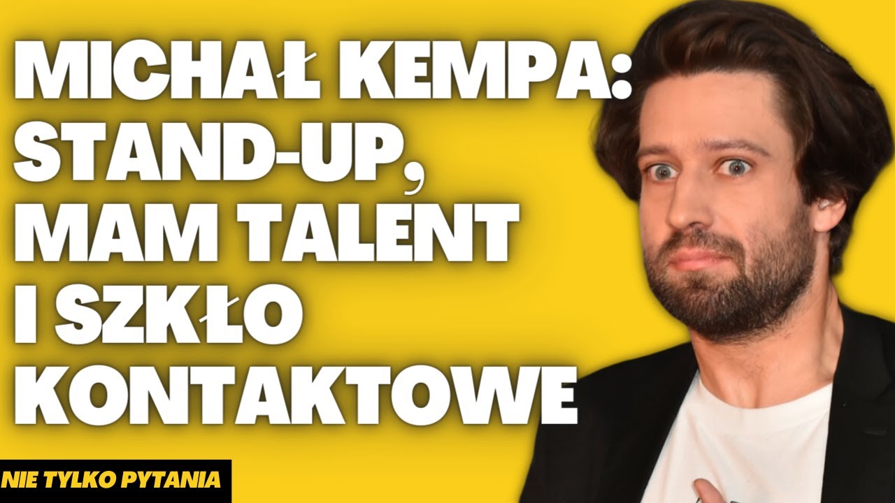 Michał Kempa - STAND-UP, MAM TALENT I SZKŁO KONTAKTOWE