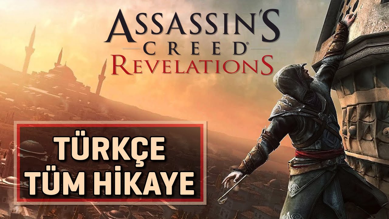 ASSASSIN'S CREED: REVELATIONS TÜRKÇE TÜM HİKAYE