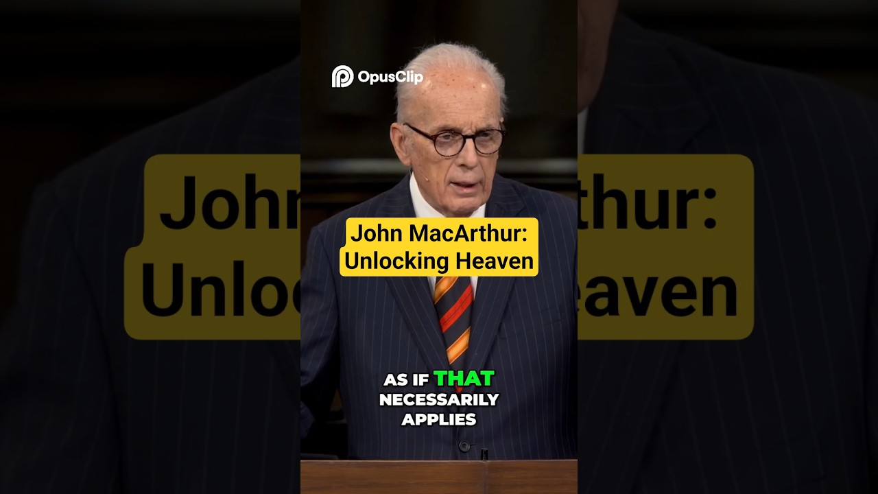 Unlock Heaven:  Praying in Jesus' Name, Explained | John MacArthur's Final Sermon