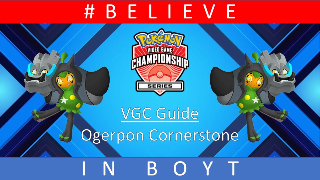 Ogerpon-Cornerstone - Reg F VGC Guide by 3x Regional Champion